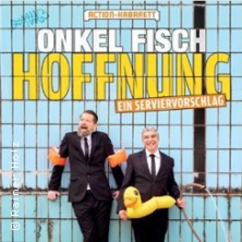 ONKeL fISCH - Hoffnung - ein Serviervorschlag - HAMBURG - 12.04.2026 19:00