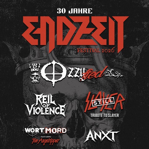 30 JAHRE „ENDZEIT FESTIVAL“ - Ozzyfied / Still Slayer (Tribute to Slayer) / Reil Of Violence uvm. - Essen - 14.02.2026 18:30