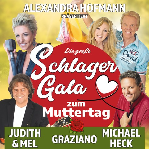 Die gro�e Schlager-Gala zum Muttertag - Alexandra Hofmann pr�sentiert Judith & Mel, Graziano sowie Michael Heck - Wittenberge - 10.05.2026 16:00