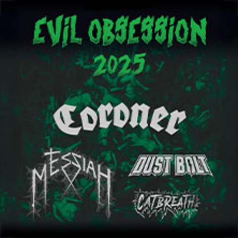 Evil Obsession, Coroner, Messiah, Dust Bolt, Evil Obsession plus Catbreath - Coesfeld - 27.12.2025 19:00