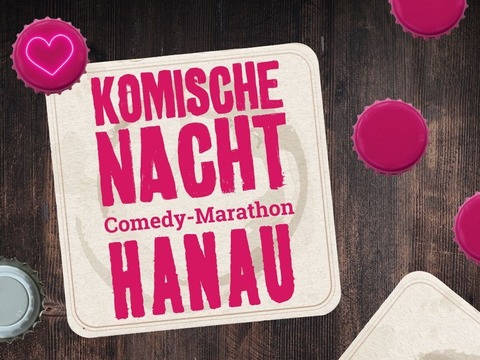 4. KOMISCHE NACHT HANAU - Hanau - 22.10.2026 19:30