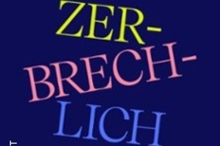 Zer-Brech-Lich