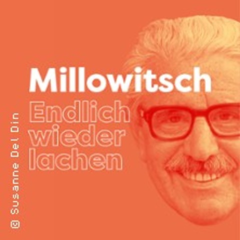 Millowitsch - Endlich wieder lachen - K�LN - 28.10.2026 15:00