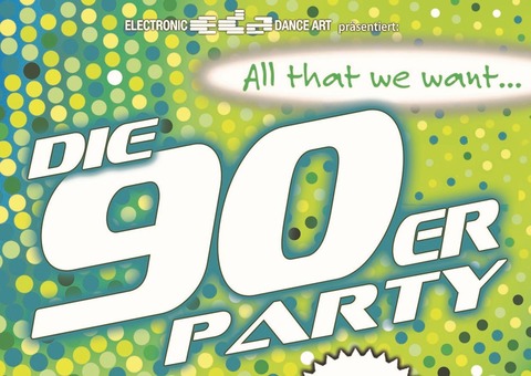 All That We Want XXVI: 90er-Party - Winter Edition: Die gr��ten Hits einer ganzen Generation - Langen (Hessen) - 21.02.2026 21:00