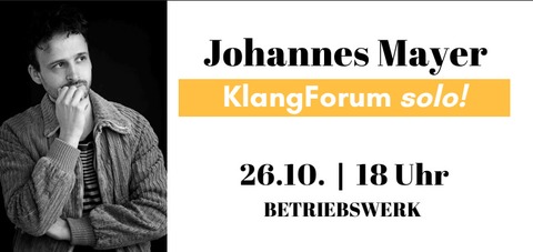 KlangForum-solo! - Heidelberg - 26.10.2025 18:00