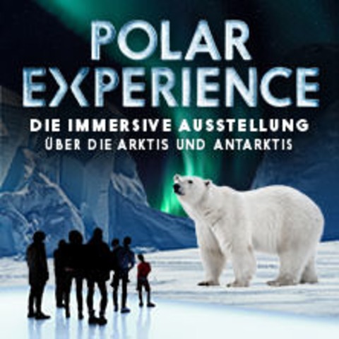 POLAR EXPERIENCE - Die Immersive Ausstellung | Zeitfensterticket - Berlin - 12.12.2025 00:00