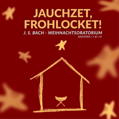 „Jauchzet, frohlocket!“ - Weihnachtsoratorium (J.S. Bach) - Frankenau - 21.12.2025 18:00