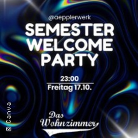 Semester Welcome Party | Wiesbadens Semester Erffnungs Party - WIESBADEN - 17.10.2025 23:00