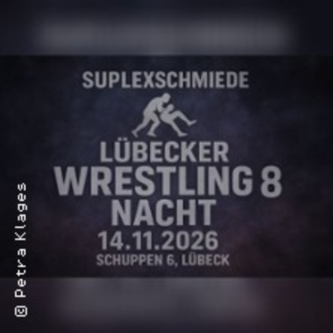 L�becker Wrestling Nacht 8 - L�BECK - 14.11.2026 18:30