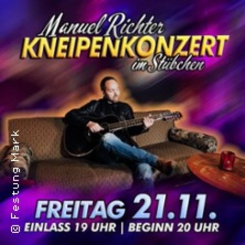 Stbchenkonzert: Manuel Richter - Die neue Konzertr. in der Festung Mark | FSK18 - Magdeburg - 21.11.2025 20:00