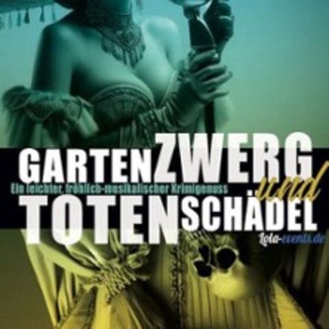Theaterdinner - Gartenzwerg & Totenschädel - NAUMBURG / HENNE - 14.03.2026 18:00 Theaterdinner - Gartenzwerg & Totenschädel - NAUMBURG / HENNE - 14.03.2026 18:00
