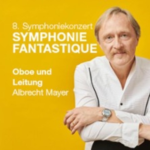 Symphonie Fantastique | Hofer Symphoniker, Albrecht Mayer - Hof - 17.04.2026 19:30