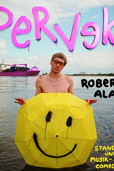 Robert Alan - Pervekt - Freiburg - 09.10.2026 20:00 Robert Alan - Pervekt - Freiburg - 09.10.2026 20:00