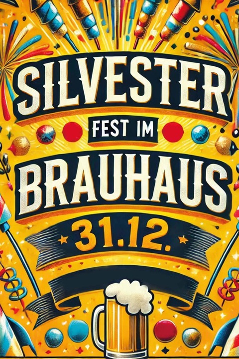 Silvester im Brauhaus - Silvesterfest im Brauhaus Schongau - Schongau - 31.12.2025 19:00