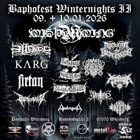 Baphofest - Samstag mit Mis�yrming, Nocturnal Depression, Darkened Nocturn Slaughtercult, Antrisch, uvm. - W�rzburg - 10.01.2026 14:30