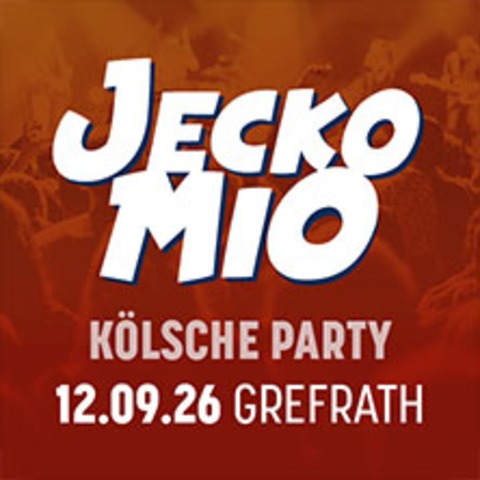 Jeckomio - K�lsche Party mit Live-Bands - GREFRATH - 12.09.2026 19:30