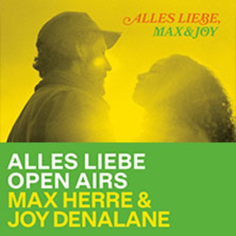Max Herre & Joy Denalane - Alles Liebe Open Airs '26 - BAYREUTH - 08.08.2026 20:00