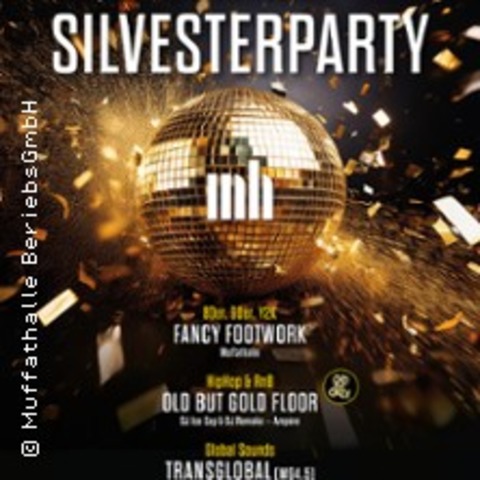 Muffatwerk Silvesterparty mit Fancy Footwork, Old but Gold und Transglobal - MNCHEN - 31.12.2025 22:00