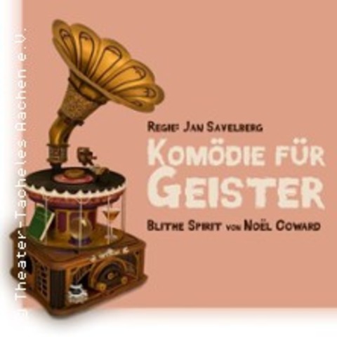 Komdie fr Geister - blithe spirit | Klangbrcke im Alten Kurhaus - Aachen - 20.03.2026 20:00