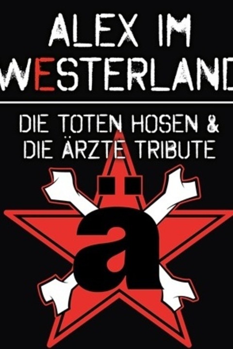 Alex im Westerland - Tribute: Die Toten Hosen meets Die Ärzte - Seligenstadt - 14.11.2026 20:00 Alex im Westerland - Tribute: Die Toten Hosen meets Die Ärzte - Seligenstadt - 14.11.2026 20:00