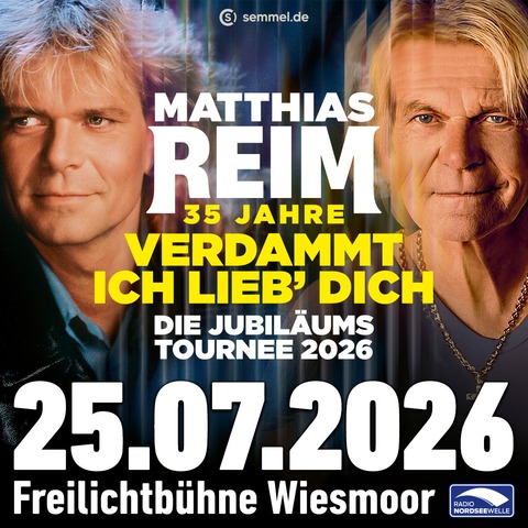 VERDAMMT, ICH LIEB DICH! - Die Jubilumstournee 2026 - Wiesmoor - 25.07.2026 18:30