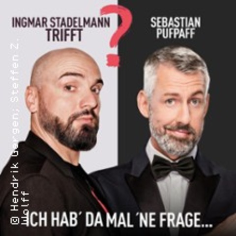 Ingmar Stadelmann trifft Sebastian Pufpaff - Ich hab' da mal 'ne Frage - BERLIN - 08.04.2026 20:00