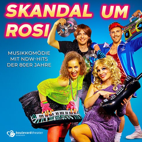 Skandal um Rosi - Eine Feelgood-Musikkom�die mit den NDW-Hits der 80er Jahre - B�rstadt - 06.03.2026 20:00