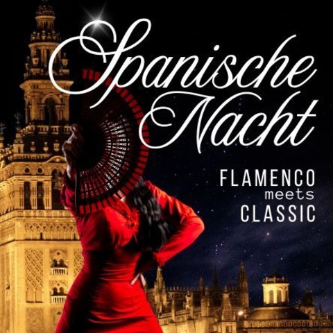 SPANISCHE NACHT - Flamenco meets Classic - M�nster - 13.11.2026 20:00