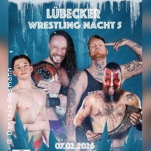 L�becker Wrestling Nacht 5 - L�BECK - 07.02.2026 18:30
