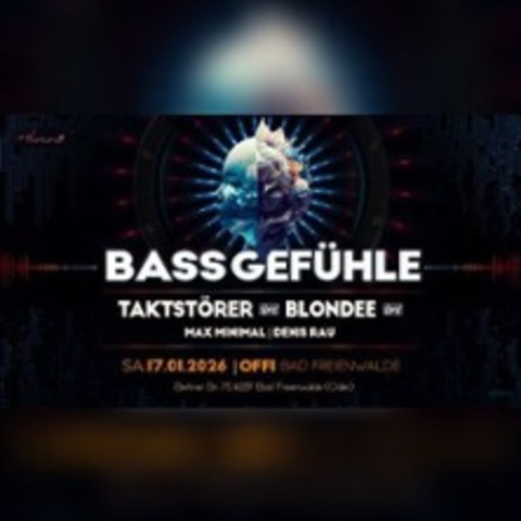 Bassgef�hle W/ Taktst�rer / Blondee - OFFI Bad Freienwalde - BAD FREIENWALDE - 17.01.2026 22:00