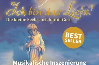 Ich bin das Licht - Die Kleine Seele spricht mit Gott