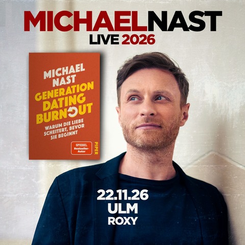 Michael Nast - „Generation Dating Burnout“-Lesetour - Ulm - 22.11.2026 19:00