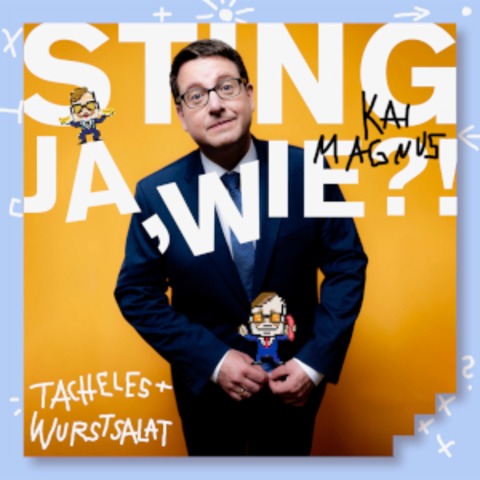 Kai Magnus Sting - Ja, Wie?! Tacheles und Wurstsalat - Issum - 16.10.2026 20:00