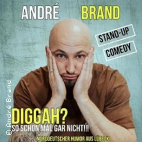 Andr� Brand - Soloprogramm | Diggah? So schon mal gar nicht!!! - EMDEN - 16.10.2026 20:00