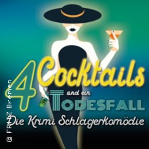 4 Cocktails & Ein Todesfall - Die Krimi-Schlagerkom�die - Bremen - 21.03.2026 20:00
