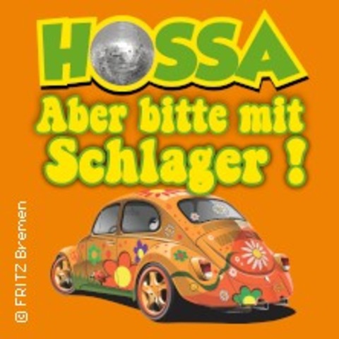 HOSSA - Aber Bitte mit Schlager! / Schlager-Konzertshow - Bremen - 13.03.2026 20:00
