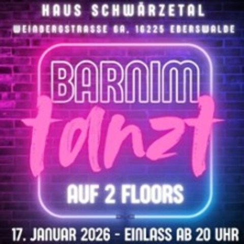Barnim tanzt! 2026 | Haus Schw�rzetal - Eberswalde - 17.01.2026 20:00