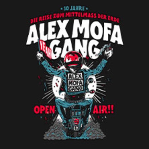 Alex Mofa Gang Open-Air - 10 Jahre - Die Reise zum Mittelma� der Erde - ALFELD - 16.05.2026 17:00