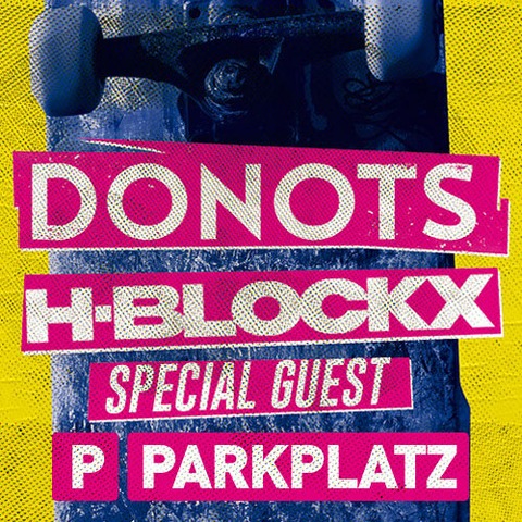 Donots & H-Blockx - PARKPLATZ - Gie�en - 21.08.2026 18:00