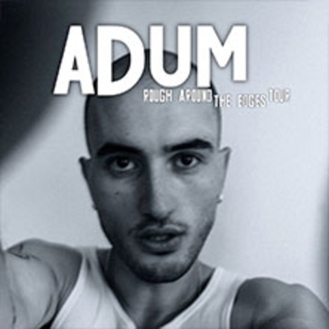 Adum - Rough Around The Edges Tour - Hamburg - 21.02.2026 20:00