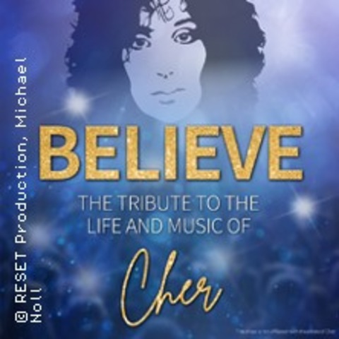 BELIEVE - The Tribute To The Life And Music Of Cher - REGENSBURG - 19.02.2027 20:00