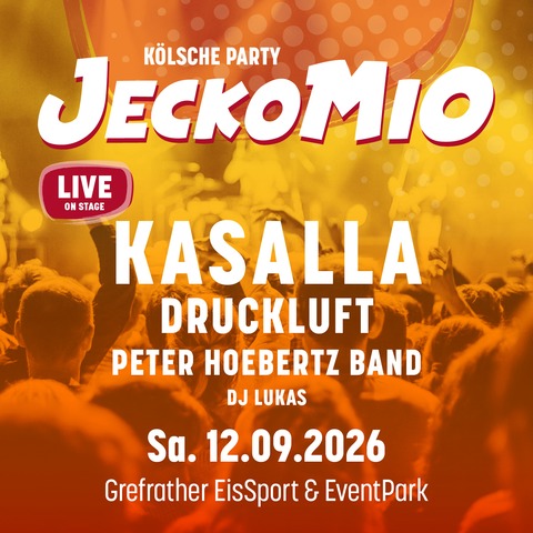 Jeckomio - K�lsche Party mit Kasalla, Druckluft, Peter Hoebertz Band - Grefrath - 12.09.2026 19:30