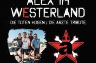 Alex im Westerland - Tribute: Die Toten Hosen meets Die rzte