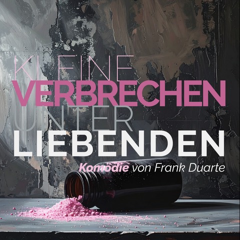 Kleine Verbrechen unter Liebenden - Kom�die von Frank Duarte - Michendorf - 06.09.2026 17:00
