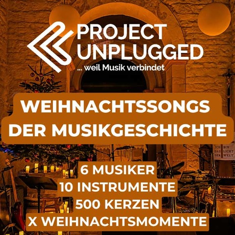 Project Unplugged - Weihnachtszauber - Tour 2025 - Angelhausen-Oberndorf - 18.12.2025 20:00