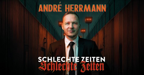 Andr� Herrmann - Schlechte Zeiten Schlechte Zeiten - Kaarst - 29.01.2026 19:30