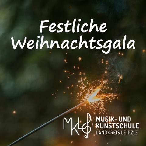 Musik- und Kunstschule Landkreis Leipzig - Festliche Weihnachtsgala II - Bhlen - 06.12.2025 18:00