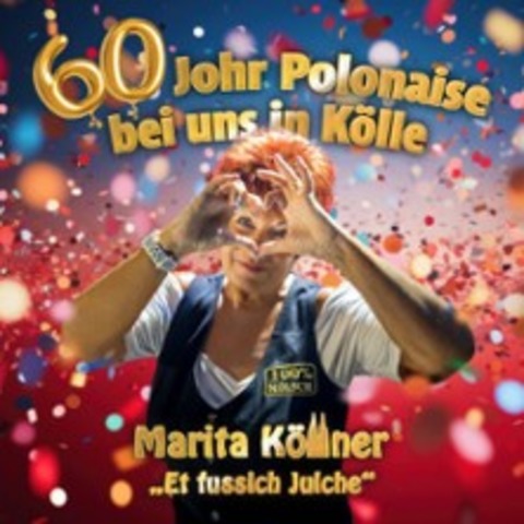 Marita K�llner - Et Fussich Julche - 60 Johr Polonaise bei uns in K�lle - K�LN - 10.07.2026 19:30