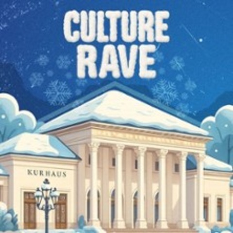 Culture Rave // Winter Edition - Kurhaus - Baden-Baden - 05.01.2026 18:00
