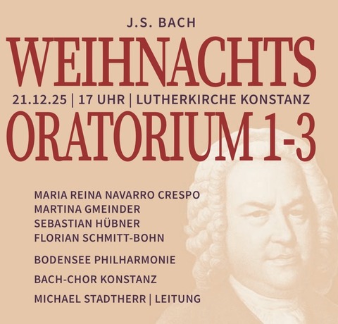 J.S. Bach - Weihnachtsoratorium 1-3 - Konstanz - 21.12.2025 17:00